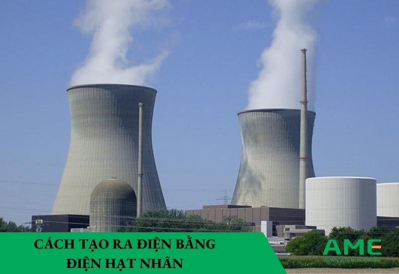 cách tạo ra điện bằng điện hạt nhân
