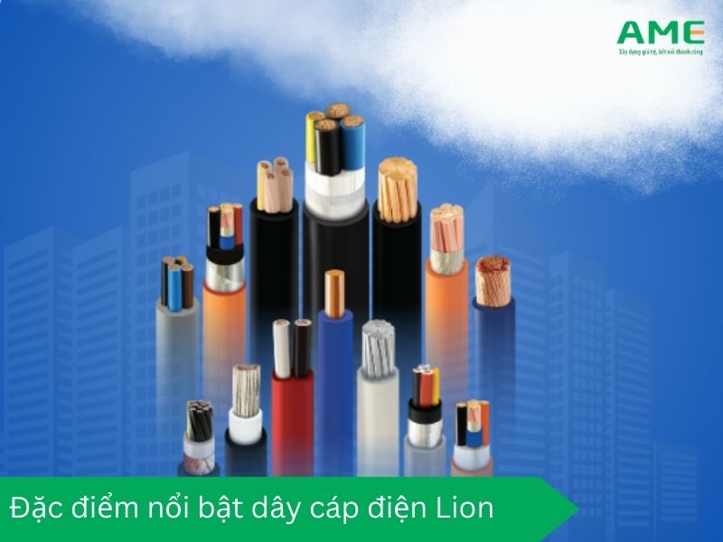 Đặc điểm nổi bật của dây cáp điện Lion
