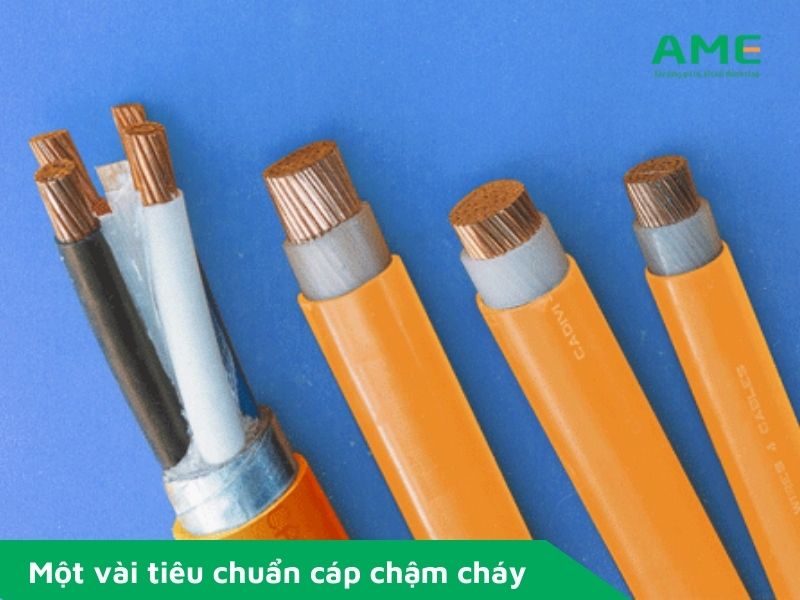 Một vài tiêu chuẩn cáp chậm cháy