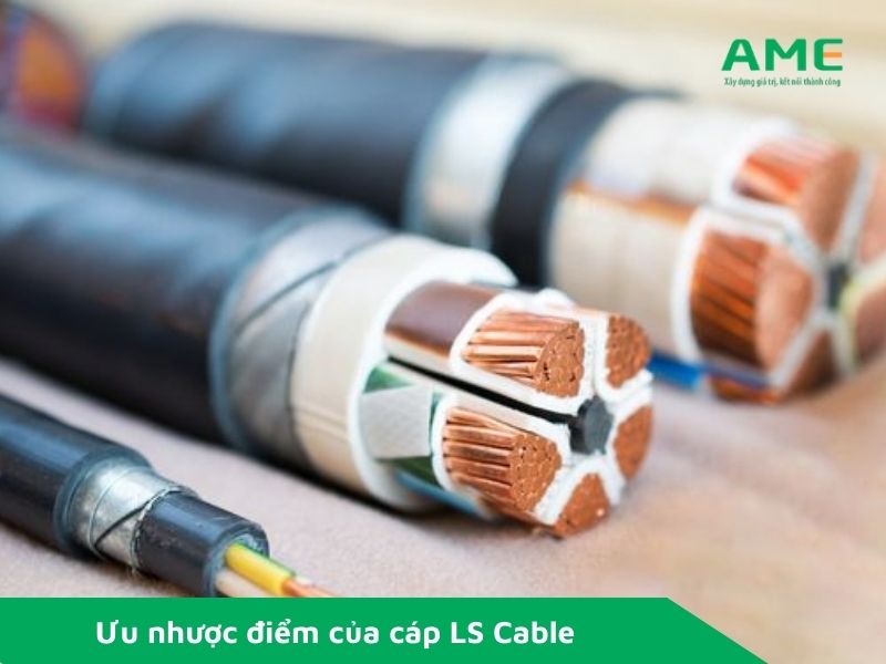 nhược điểm của cáp LS Cable
